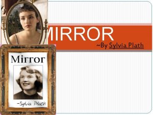 Mirror by sylvia plath tone