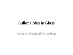 Bullet exit holes