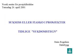 Norsk senter for prosjektledelse Temadag 26 april 2001