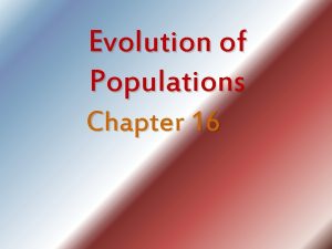 Evolution of Populations Chapter 16 Gene Pool The