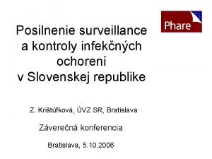 Posilnenie surveillance a kontroly infeknch ochoren v Slovenskej