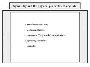 Symmetry and the physical properties of crystals Transformation