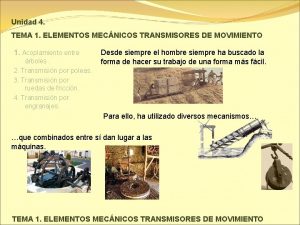 Unidad 4 TEMA 1 ELEMENTOS MECNICOS TRANSMISORES DE