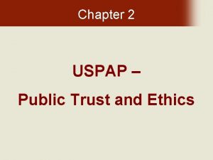 Chapter 2 USPAP Public Trust and Ethics Chapter