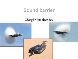Sound barrier Giorgi Matsaberidze Sound Sound is a