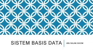 SISTEM BASIS DATA ABU SALAM M KOM PROFIL