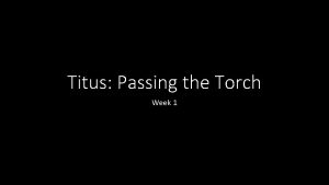 Titus Passing the Torch Week 1 The Background