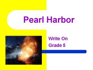 Pearl Harbor Write On Grade 5 Learner Expectation