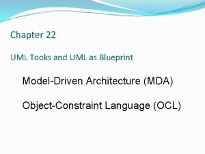 Chapter 22 UML Tooks and UML as Blueprint