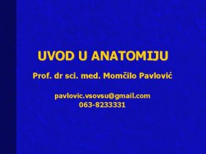 UVOD U ANATOMIJU Prof dr sci med Momilo