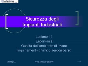 Sicurezza degli Impianti Industriali Lezione 11 Ergonomia Qualit