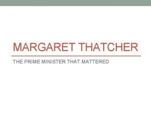 MARGARET THATCHER THE PRIME MINISTER THAT MATTERED WEEK