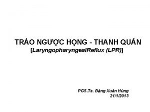 TRO NGC HNG THANH QUN Laryngopharyngeal Reflux LPR
