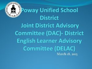 Poway Unified School District Joint District Advisory Committee Poway Unified School District Joint District Advisory Committee
