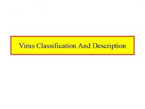 Virus Classification And Description Classification Parameters Several Parameters
