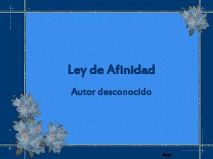 Ley de Afinidad Autor desconocido Bety El secreto