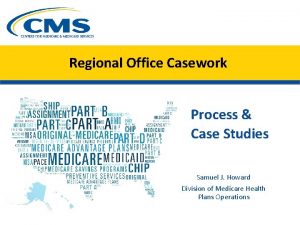 Regional Office Casework Process Case Studies Samuel J