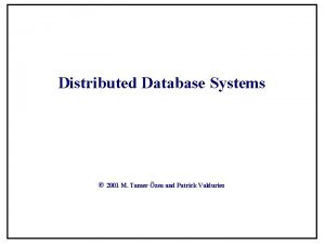 Distributed Database Systems 2001 M Tamer zsu and