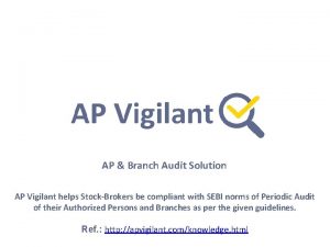 AP Branch Audit Solution AP Vigilant helps StockBrokers