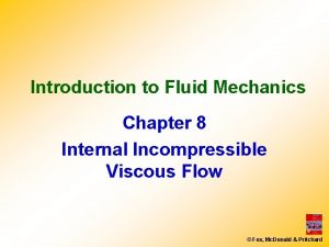 Introduction to Fluid Mechanics Chapter 8 Internal Incompressible
