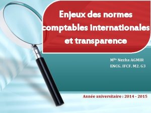 Enjeux des normes comptables internationales et transparence Mlle