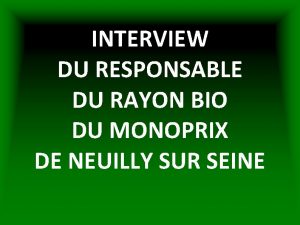 INTERVIEW DU RESPONSABLE DU RAYON BIO DU MONOPRIX
