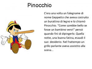 Pinocchio Cera una volta un falegname di nome