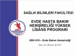 SALIK BLMLER FAKLTES EVDE HASTA BAKIM HEMREL YKSEK