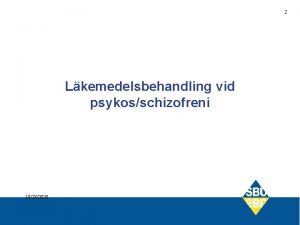 2 Lkemedelsbehandling vid psykosschizofreni 10282020 3 Sakkunniga Eva