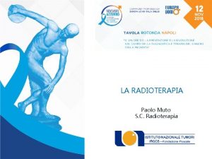 LA RADIOTERAPIA Paolo Muto S C Radioterapia GESTIONE