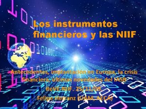 Los instrumentos financieros y las NIIF Antecedentes implantacin