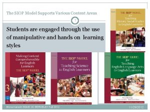 The SIOP Model Supports Various Content Areas 1