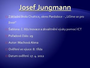 Josef Jungmann Zkladn kola Choltice okres Pardubice Ume