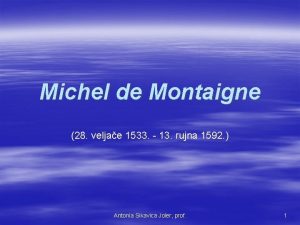 Michel de Montaigne 28 veljae 1533 13 rujna