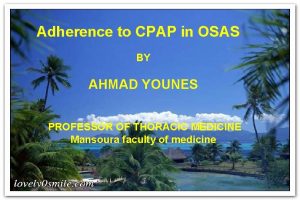 Adherence to CPAP in OSAS BY AHMAD YOUNES