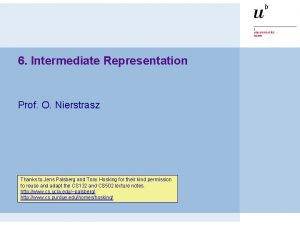 6 Intermediate Representation Prof O Nierstrasz Thanks to