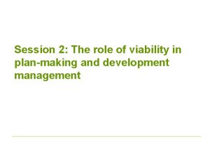 Session 2 The role of viability in planmaking