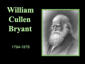William Cullen Bryant 1794 1878 Biography Born in