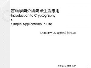 Introduction to Cryptography Simple Applications in Life R