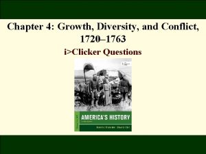 Chapter 4 growth diversity and conflict