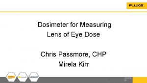 Dosimeter for Measuring Lens of Eye Dose Chris