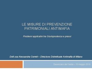 LE MISURE DI PREVENZIONE PATRIMONIALI ANTIMAFIA Problemi applicativi