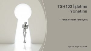 TSH 103 letme Ynetimi 4 Hafta Ynetim Fonksiyonu