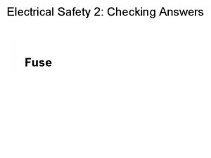 Electrical Safety 2 Checking Answers Fuse Electrical Safety