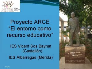 Proyecto ARCE El entorno como recurso educativo IES