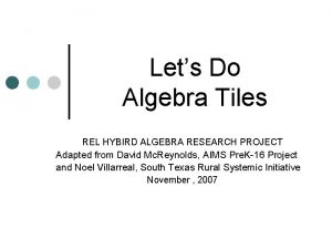 Lets Do Algebra Tiles REL HYBIRD ALGEBRA RESEARCH