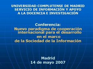 UNIVERSIDAD COMPLUTENSE DE MADRID SERVICIO DE INFORMACIN Y