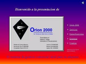 Bienvenido a la presentacion de Orion 2000 Servicios