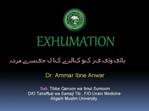 EXHUMATION Dr Ammar Ibne Anwar Sub Tibbe Qanoon