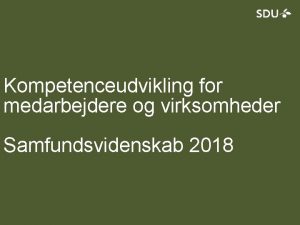 Kompetenceudvikling for medarbejdere og virksomheder Samfundsvidenskab 2018 1